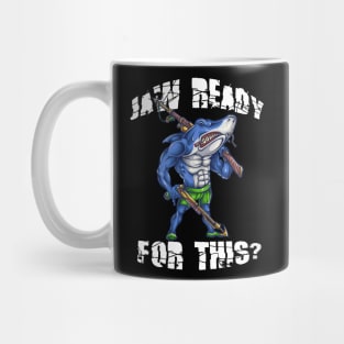 Funny Shark - Jaw Ready for This Mug